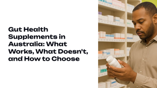 Gut Health Supplements in Australia: What Works, What Doesn’t, and How to Choose