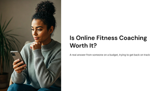 Is Online Fitness Coaching Worth It? A Honest Guide to Results on a Budget