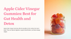 Apple Cider Vinegar Gummies: The Best for Gut Health and Detox – Full Review