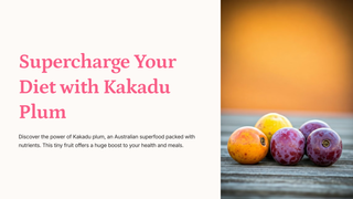 10 Delicious Ways to Add Kakadu Plum to Your Meals